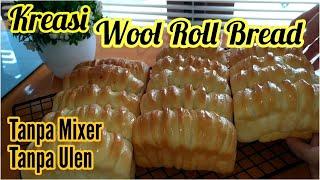 KREASI WOOL ROLL BREAD TANPA ULEN | IDE JUALAN TERBARU