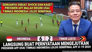  KEPUTUSAN SANGAT GILA Presiden AFF !! Usai Timnas Indonesia LOLOS SEMIFINAL di Piala AFF U-19 2024