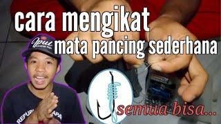 Cara mengikat pancing || sederhana dan mudah simpel di jamin semua bisa