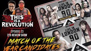 THIS IS A REVOLUTION - EPISODE 23 - LIVE AT THE 229! MATCH OF THE YEAR CANDIDATES!