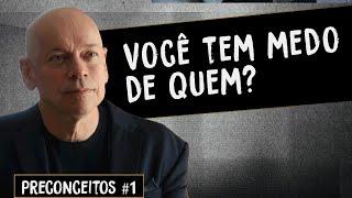 Preconceitos #1: Você tem medo de quem? | Leandro Karnal