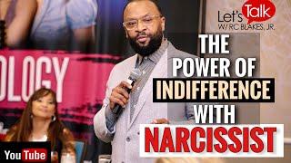 THE POWER OF INDIFFERENCE WITH NARCISSIST by RC BLAKES