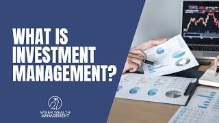 What is Investment Management? | Is Investment Management for Me?