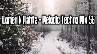 Melodic Techno Mix.56 - Domenik Mahtz