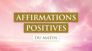 Affirmations créatrices du matin pour une lumineuse journée