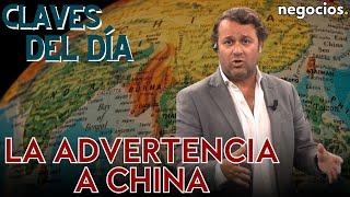 Claves del día: La advertencia a China, el reparto en Europa y ¿subida de tipos en EEUU?