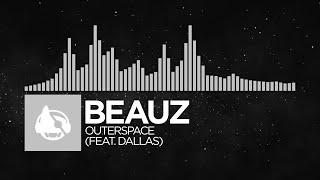 [Electronic] - BEAUZ - Outerspace (feat. Dallas)