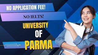 How to apply to the University of Parma in 2025: Admission Guide | Apply Without IELTS & Fee-Free!