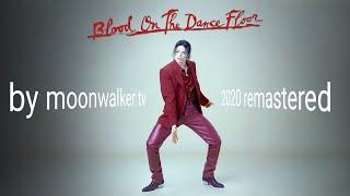 (VIDEO VERSION) (BLOOD ON THE DANCE FLOOR)2020 (remastered by moonwalkertv)