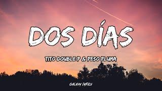 Tito Double P & Peso Pluma - Dos días (LETRA)