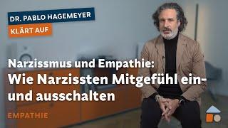 Narzissmus und Empathie: Wie Narzissten Mitgefühl ein- und ausschalten – Pablo Hagemeyer klärt auf
