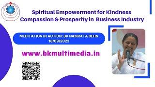 Meditation in Action: BK Namrata Behn:18/09/2022