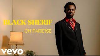 Black Sherif - Oh Paradise (Official Video Edit)