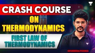 First Law of Thermodynamics | Crash Course on Thermodynamics | Devendra Poonia Sir