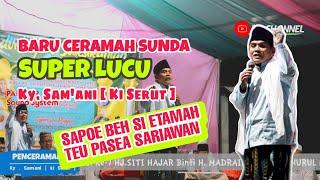 CERAMAH SUNDA SUPER LUCU || Ky. Sam'ani / Ki Serut ||