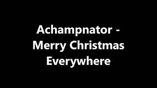 Achampnator - Merry Christmas Everywhere