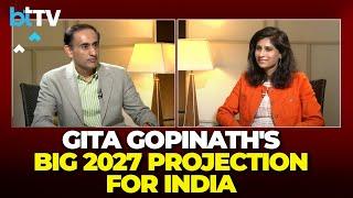 Gita Gopinath, IMF First Deputy Managing Director On India's Economy, Viksit Bharat And Challenges