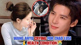 Wang Anyu Heartfelt Reaction to Zhao Lusi Health Struggles Will Break You! 