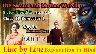 The Swami And Mother Worship|Sister Nivedita|Class 11|Sem 1| explanation in hindi |English B|PART 2