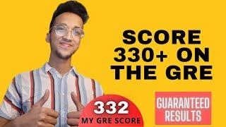 How To Score 330+ on the GRE| Complete Study Plan and Strategy Revealed|