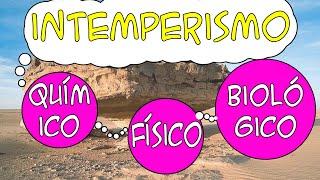 Intemperismo fisico, quimico e biologico: Entenda as diferenças!