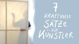 7 kraftvolle Sätze, die sich jeder Künstler täglich sagen sollte