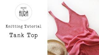 Knitted Tutorial / Tank Top