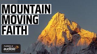 The Power of Mountain Moving Faith — Attain health happiness and love