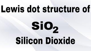 Lewis structure of SiO2 | Structure of Silicon Dioxide | Hybridisation of SiO2