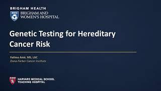 Genetic Testing for Hereditary Cancer Risks - Fatima Amir, MS, LGC