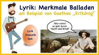 Lyrik: Merkmale Balladen am Beispiel von Goethes "Erlkönig"