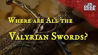 Where are all the Valyrian Steel swords?