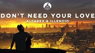 AlfaRex & Illenoid - Don't Need Your Love (Official Release)