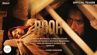 Rooh Official Teaser | Rekha Bhardwaj | Arslan Nizami | Shiwani Bhardwaj | Qafilah | Shibani Sur