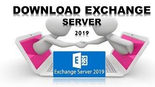 HOW TO DOWNLOAD EXCHANGE SERVER 2019