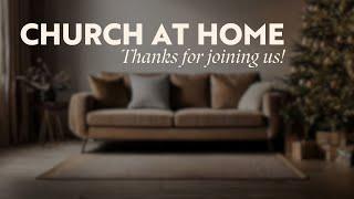 Church At Home | December 29, 2024