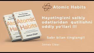 Atmoic habits o'zbek tilida to'liq || odat haqida judayam kuchli ilmiy kitob ||