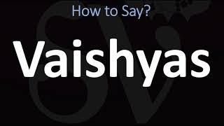 How to Pronounce Vaishyas? (CORRECTLY)