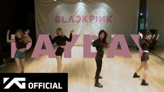 BLACKPINK - 월급날 '(PAYDAY)' DANCE PRACTICE VIDEO