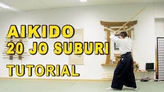 [Aikido Weapons] In-Depth 20 Jo Suburi Tutorial