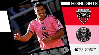 D.C. United vs. Inter Miami CF | Luis Suàrez show continues for Inter Miami | Full Match Highlights