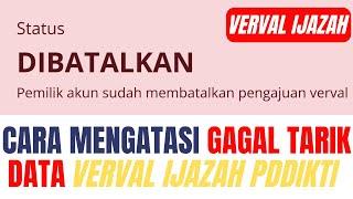 SOLUSI TIDAK BISA TARIK DATA VERVAL IJAZAH SETELAH VERVAL IJAZAH DIBATALKAN | VERVAL IJAZAH INFO GTK