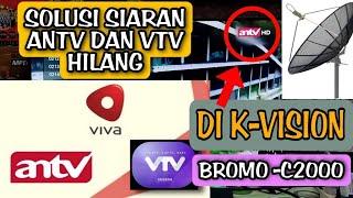 solusi siaran antv dan ktv hilang di kvision bromo c2000 dan frekuensi terbarunya