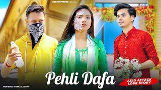 Pehli Dafa | Acid Attack Love Story | Satyajeet Jena | Satyam Singh & Natasha Raj | SSR UNIVERSE