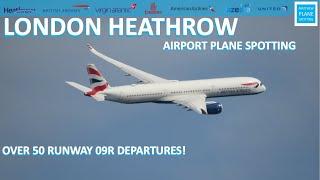 London Heathrow Plane Spotting | Over 50 Runway 09R Departures!