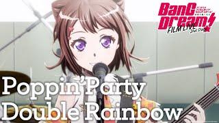 [BanG Dream! FILM LIVE] Poppin'Party ー "Double Rainbow"