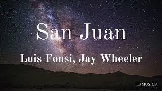 Luis Fonsi, Jay Wheeler - San Juan (Letra/Lyrics)