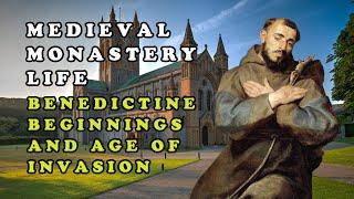 Medieval Life Documentary || Medieval Monastery Life || Benedictine Beginnings and Age of Invasion