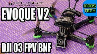 IFLIGHT NAZGUL EVOQUE V2 - THE BEST DJI O3 BNF?