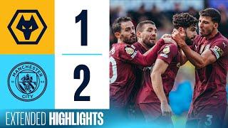 EXTENDED HIGHLIGHTS | Wolves 1-2 Man City | Gvardiol Stunner & Stones scores late again!